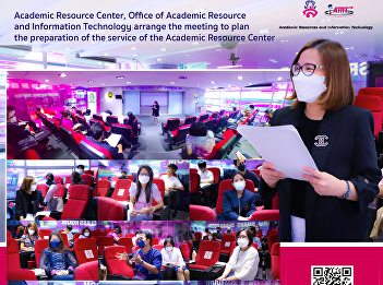 10th June 2022, Academic Resource
Center, Office of Academic Resource and
Information Technology arrange the
meeting to planning and monitoring the
operation of the Academic Resource
Center’s staff