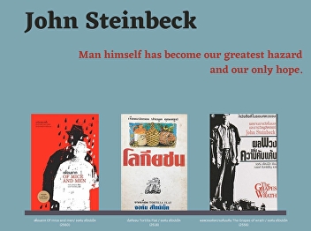 John Steinbeck: Humans are our greatest
danger and our only hope.