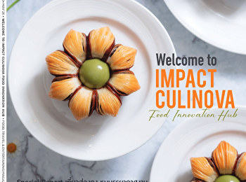 นำเสนอเนื้อหาเกี่ยวกับ Cover Story
IMPACT CULINOVA
ดาวรุ่งดวงใหม่ที่ไม่ใช่เพียงโรงเรียนสอนทำอาหาร