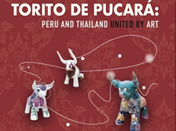 TORITO DE PUCARÁ: PERU and THAILAND
united by ART