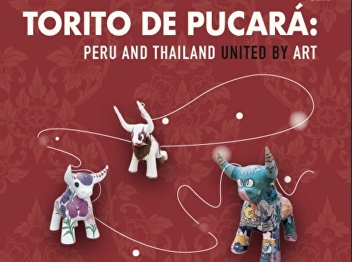 TORITO DE PUCARÁ: PERU and THAILAND
united by ART